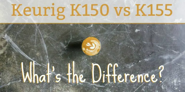 Keurig K150 VS Keurig K155 – The Winner Is..